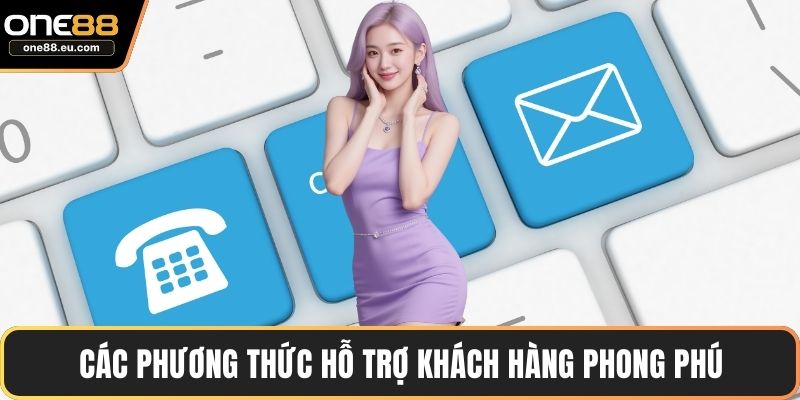 ONE88 Vs Fb88 - So Sánh Toàn Diện Hai Thương Hiệu Cá Cược 5 Các phương thức hỗ trợ khách hàng phong phú