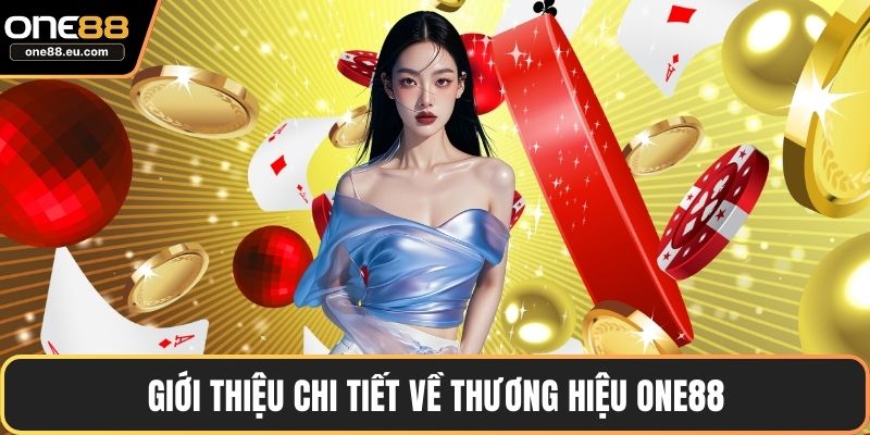 Trang chủ 3 Giới thiệu chi tiết về thương hiệu ONE88