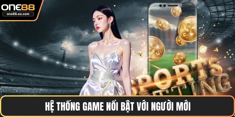 ONE88 Vs Fb88 - So Sánh Toàn Diện Hai Thương Hiệu Cá Cược 3 Hệ thống game nổi bật với người mới