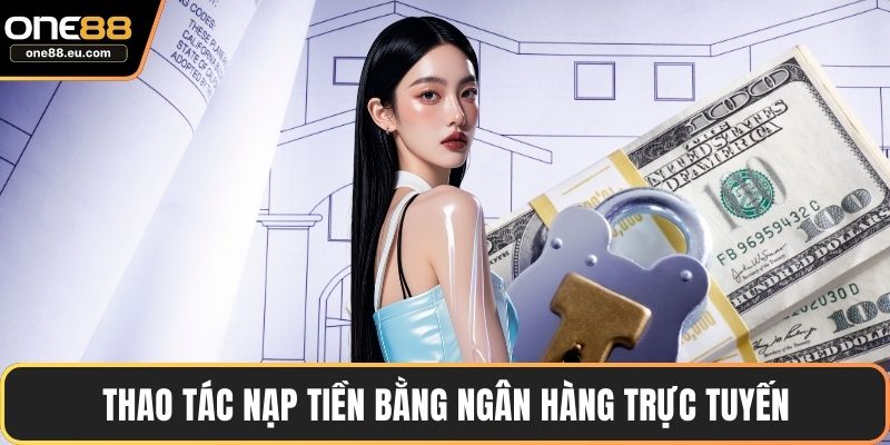 Trang chủ 11 Thao tác nạp tiền bằng ngân hàng trực tuyến