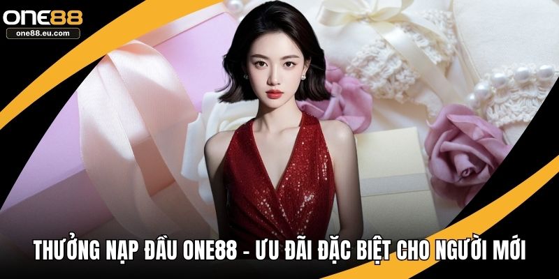 Thưởng nạp đầu ONE88