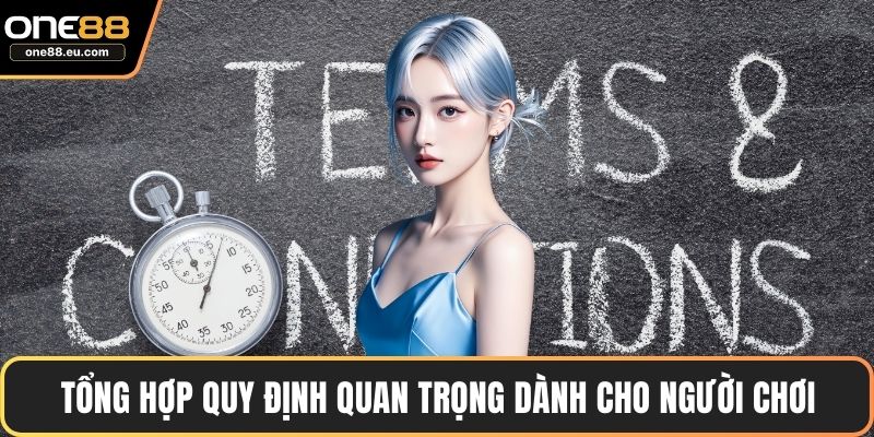 Điều Khoản Và Điều Kiện 2 Tổng hợp quy định quan trọng dành cho người chơi